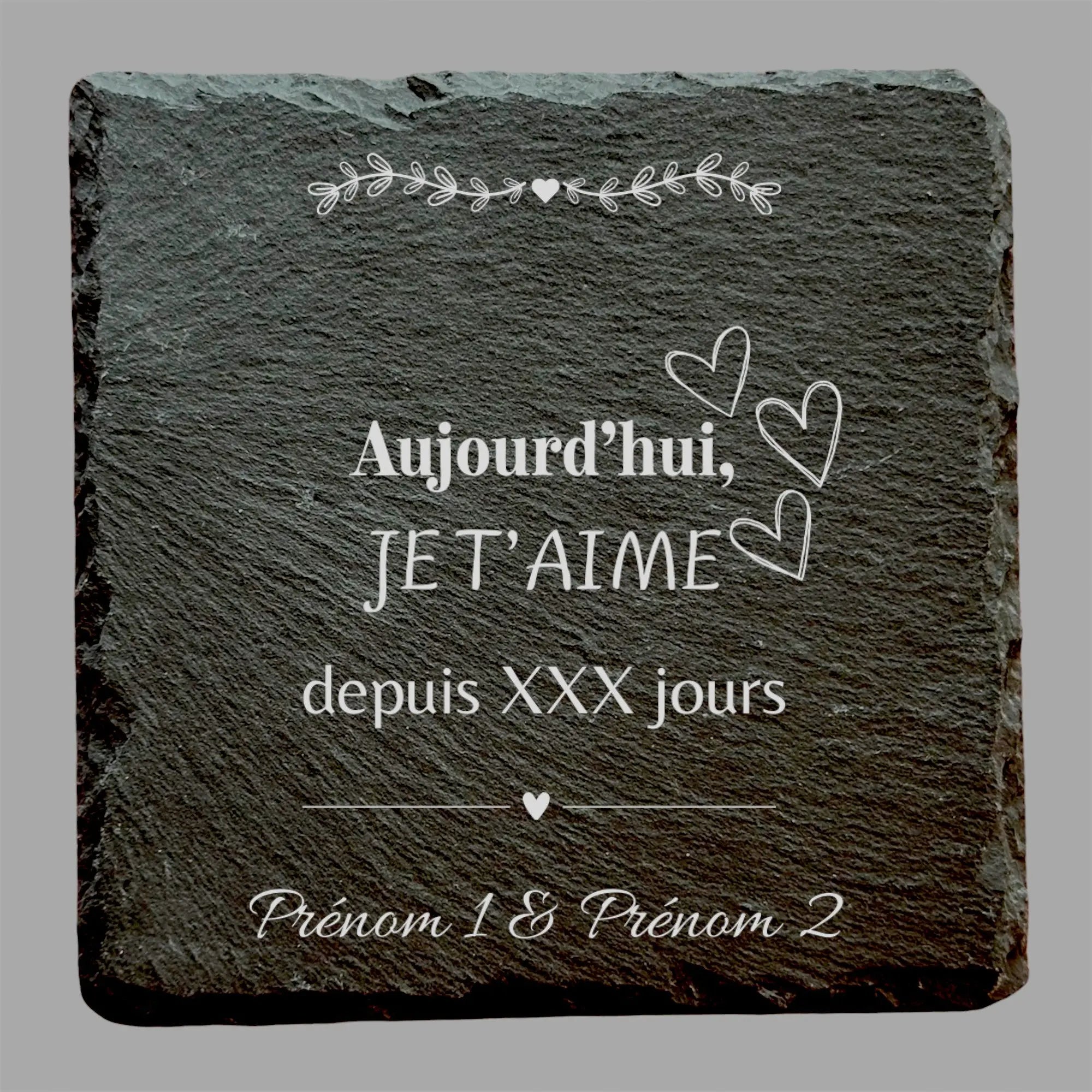 Aujourd'hui je t'aime depuis x jours - Ardoise carrée personnalisée - CocoBen's