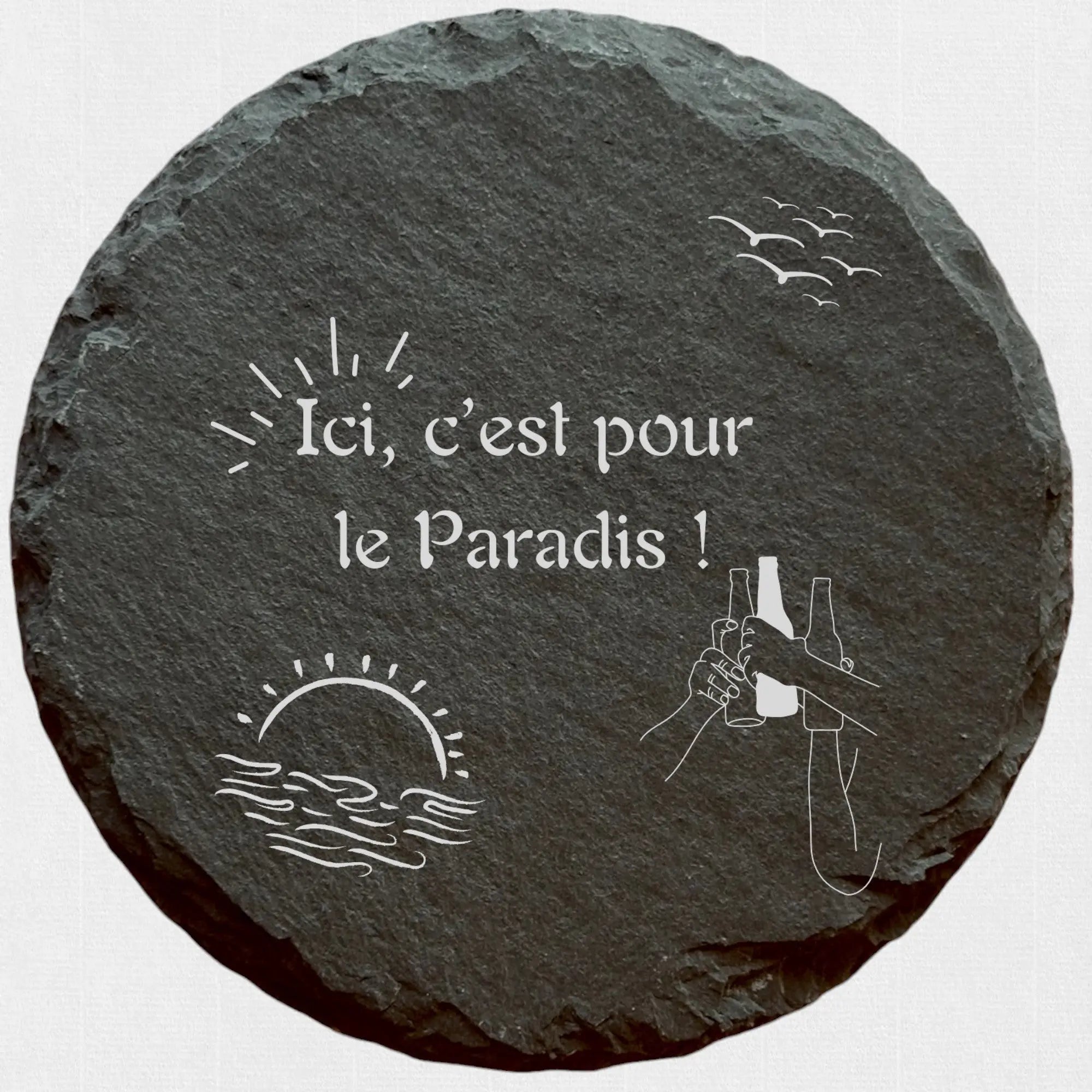 Ici c'est pour le paradis - Ardoise ronde personnalisée - CocoBen's