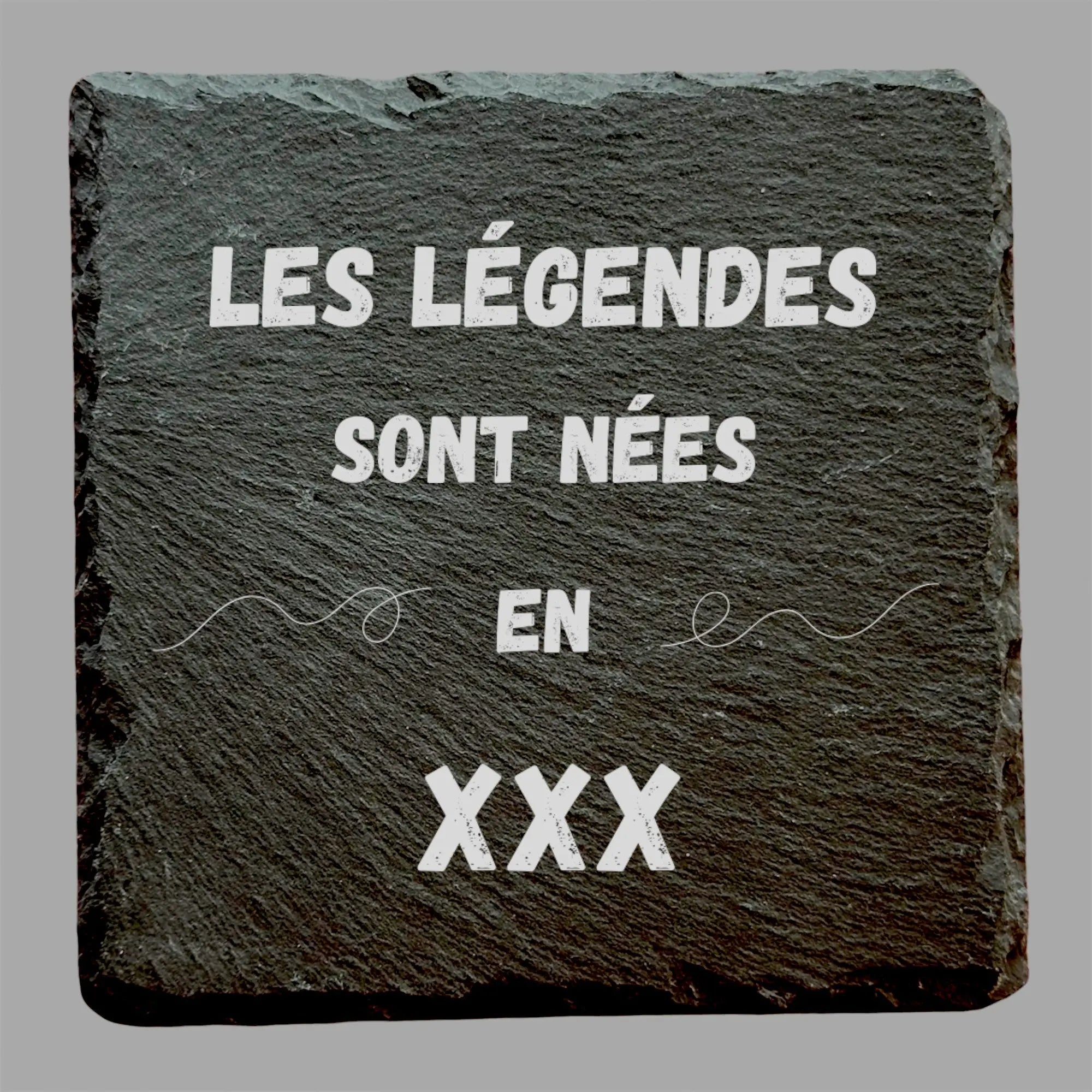 Les légendes sont nées en XXXX - Ardoise carrée personnalisée - CocoBen's