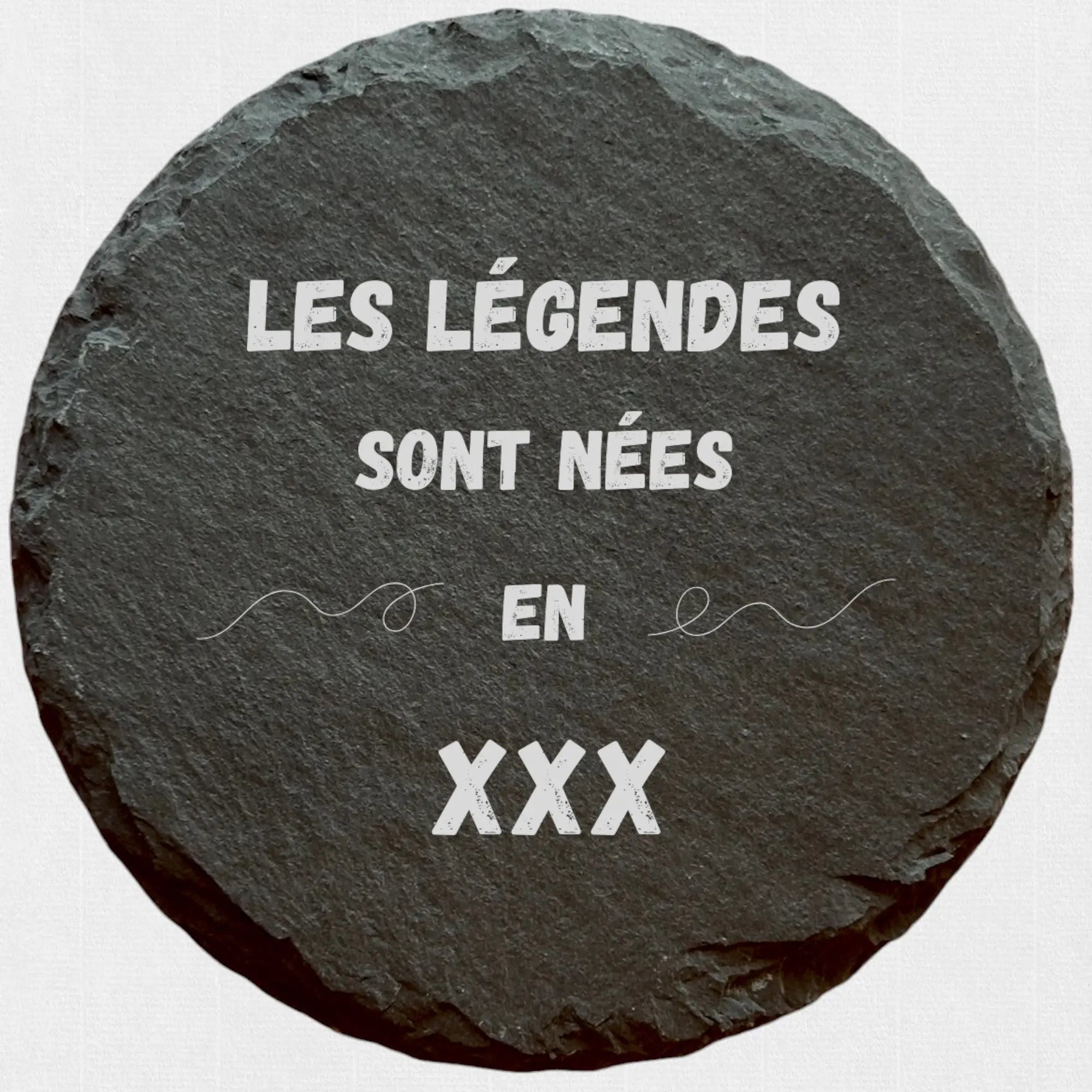 Les légendes sont nées en XXXX - Ardoise ronde personnalisée - CocoBen's