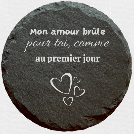 Mon amour brûle pour toi - Ardoise ronde personnalisée